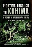 Fighting Through to Kohima (eBook, ePUB)