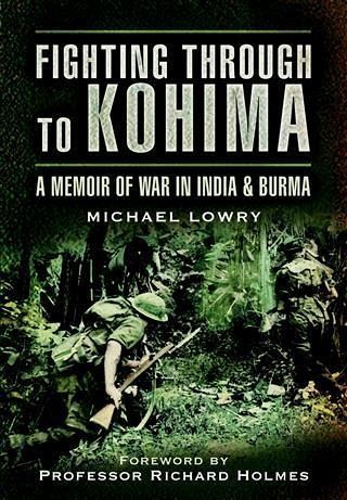 Fighting Through to Kohima (eBook, ePUB) Fighting Through to Kohima (eBook, ePUB)