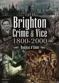 Brighton Crime & Vice (eBook, ePUB)