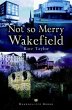 Not So Merry Wakefield (eBook, ePUB) - Bild 1