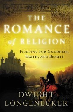 The Romance of Religion - Longenecker, Dwight