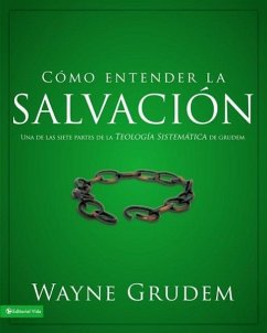 Cómo Entender La Salvación - Grudem, Wayne A