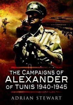 Campaigns of Alexander of Tunis 1940 - 1945 (eBook, ePUB) - Stewart, Adrian