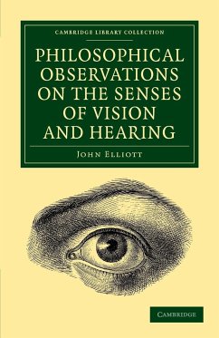 Philosophical Observations on the Senses of Vision and Hearing - Elliott, John