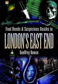 Cover Foul Deeds & Suspicious Deaths in London's East End (eBook, ePUB)