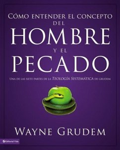 Cómo entender el concepto del hombre y el pecado Softcover Making Sense of Man and Sin - Grudem, Wayne A