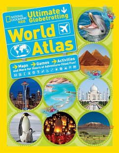 National Geographic Kids Ultimate Globetrotting World Atlas: Maps, Games, Activities, and More for Hours of Adventure-Filled Fun! - National Geographic Kids