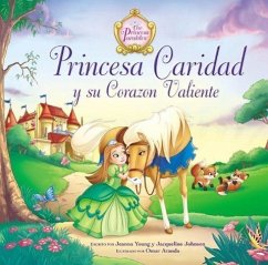 Princesa Caridad Y Su Corazón Valiente = Princess Charity's Courageous Heart - Johnson, Jacqueline Kinney