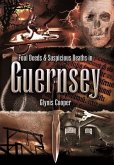 Foul Deeds & Suspicious Deaths in Guernsey (eBook, ePUB)