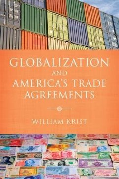 Globalization and America's Trade Agreements - Krist, William (Senior Policy Scholar, Woodow Wilson International C