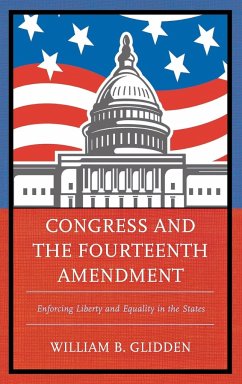 Congress and the Fourteenth Amendment - Glidden, William B.