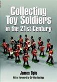 Collecting Toy Soldiers in the 21st Century (eBook, ePUB)