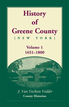 History of Greene County, Vol. 1, 1651-1800 - Vedder, J. Van Vechten