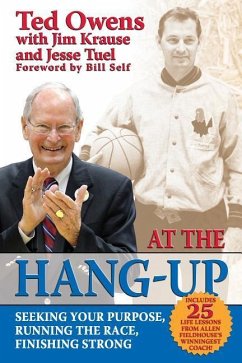 At the Hang-Up: Seeking Your Purpose, Running the Race, Finishing Strong - Owens, Ted