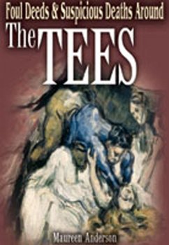 Foul Deeds & Suspicious Deaths Around the Tees (eBook, ePUB) - Anderson, Maureen