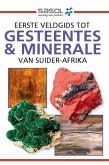 Sasol Eerste Veldgids tot Gesteentes & Minerale van Suider-Afrika (eBook, PDF) Sasol Eerste Veldgids tot Gesteentes & Minerale van Suider-Afrika (eBook, PDF)