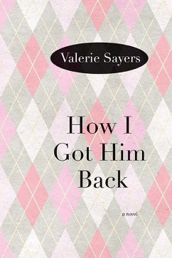 How I Got Him Back - Sayers, Valerie