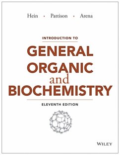 Introduction to General, Organic, and Biochemistry - Hein, Morris (Mount San Antonio College); Pattison, Scott (Ball State University); Arena, Susan (University of Illinois, Urbana-Champaign)