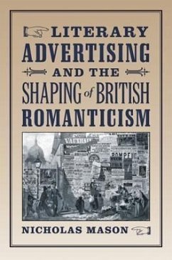 Literary Advertising and the Shaping of British Romanticism - Mason, Nicholas