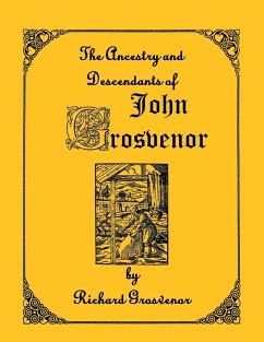 The Ancestory & Descendants of John Grosvenor of Roxbury, Massachusetts - Grosvenor, Richard