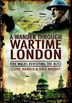 Wander Through Wartime London (eBook, ePUB) - Harris , Clive