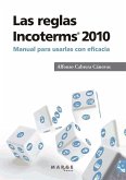 Las reglas Incoterms 2010 : manual para usarlas con eficacia