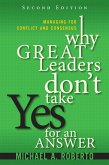 Why Great Leaders Don't Take Yes for an Answer (eBook, PDF)