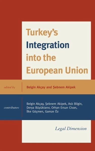 Turkey's Integration into the European Union (eBook, ePUB) Turkey's Integration into the European Union (eBook, ePUB)