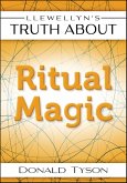Llewellyn's Truth About Ritual Magic (eBook, ePUB)