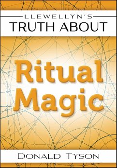 Llewellyn's Truth About Ritual Magic (eBook, ePUB) - Tyson, Donald