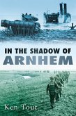 In the Shadow of Arnhem (eBook, ePUB)