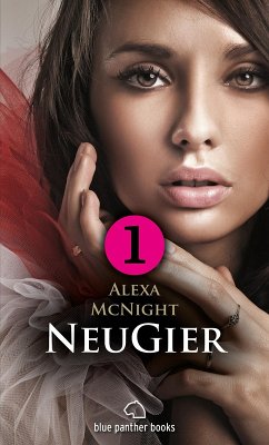NeuGier - Teil 1 - Dein Herz will mehr ... (eBook, ePUB) - McNight, Alexa
