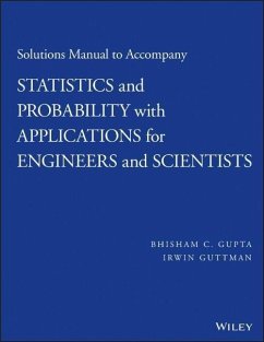 Solutions Manual to Accompany Statistics and Probability with Applications for Engineers and Scientists (eBook, ePUB) - Gupta, Bhisham C.; Guttman, Irwin