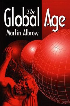 The Global Age (eBook, PDF) - Albrow, Martin