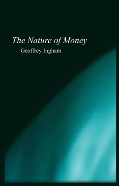The Nature of Money (eBook, ePUB) - Ingham, Geoffrey