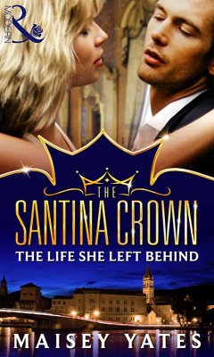 The Life She Left Behind (A Santina Crown Short Story) (eBook, ePUB) - Yates, Maisey