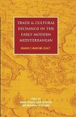 Trade and Cultural Exchange in the Early Modern Mediterranean (eBook, PDF) Trade and Cultural Exchange in the Early Modern Mediterranean (eBook, PDF)
