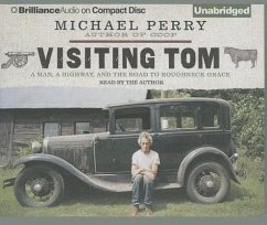 Visiting Tom: A Man, a Highway, and the Road to Roughneck Grace - Perry, Michael