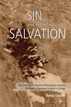 Sin and the Unfolding of Salvation - Theological Lectures from Spurgeon's Pastors' College - Gracey, David