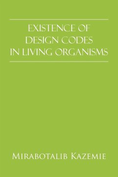 Existence of Design Codes in Living Organisms - Kazemie, Mirabotalib