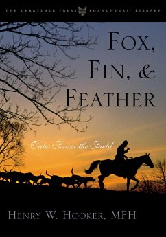 Fox, Fin, & Feather: Tales from the Field - Hooker, Henry