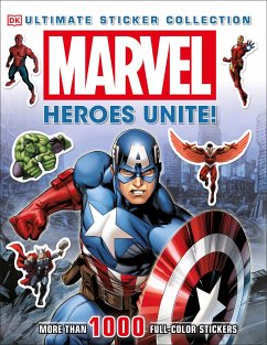 Marvel: Heroes Unite!: More Than 1,000 Reusable Full-Color Stickers - Dk