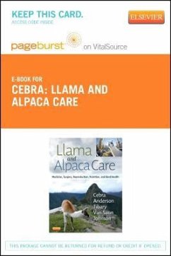 Llama and Alpaca Care - Elsevier eBook on Vitalsource (Retail Access Card): Medicine, Surgery, Reproduction, Nutrition, and Herd Health - Cebra, Chris; Anderson, David E.; Tibary, Ahmed