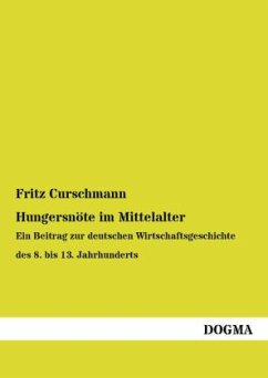 Hungersnöte im Mittelalter - Curschmann, Fritz
