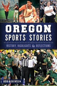 Oregon Sports Stories:: History, Highlights & Reflections - Robinson, Bob