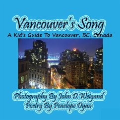 Vancouver's Song --- A Kid's Guide to Vancouver, BC, Canada - Dyan, Penelope