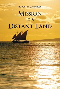 Mission to a Distant Land - Charles, Robert H. G.