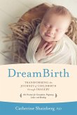 Dreambirth: Transforming the Journey of Childbirth Through Imagery