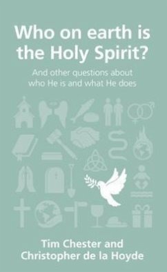 Who on Earth Is the Holy Spirit? - Chester, Tim; De La Hoyde, Christopher