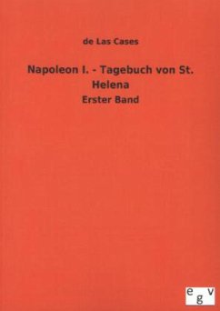 Napoleon I. - Tagebuch von St. Helena - Las Casas, Emmanuel A. D. de